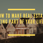 Kevin Brunnock How to Make Real Estate Investing Part of Your Lifestyle