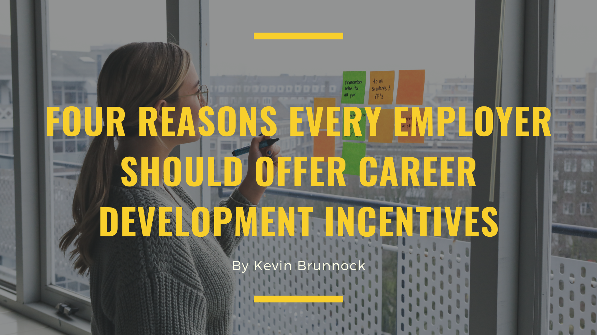 Four Reasons Every Employer Should Offer Career Development Incentives Kevin Brunnock Nyc 2707