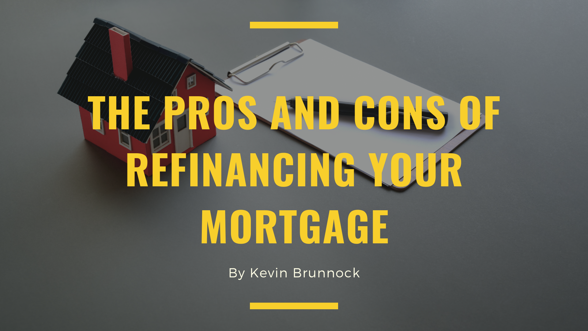 The Pros And Cons Of Refinancing Your Mortgage | Kevin Brunnock | NYC ...